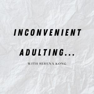 Inconvenient Adulting