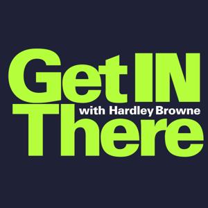 Get In There with Hardley Browne