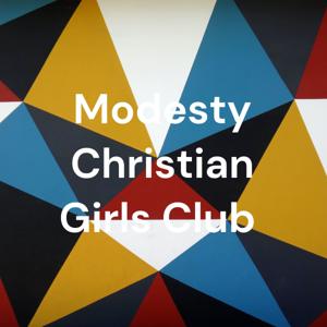 Modesty Christian Girls Club