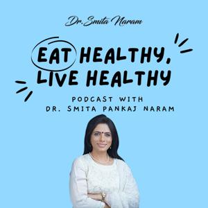 Your Health In Your Hands - Dr. Smita Pankaj Naram