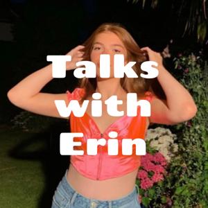 Talks with Erin
