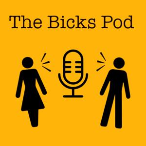 The Bicks Pod