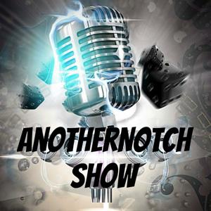 AnotherNotch Show