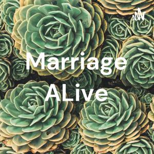 Marriage ALive