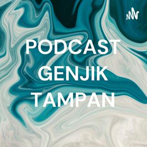 PODCAST GENJIK TAMPAN