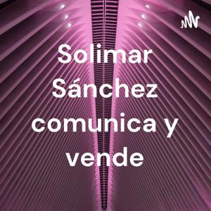 Solimar Sánchez comunica y vende