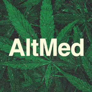 AltMed: Cannabis and Alternative Medicine Podcast by Andrew Dowling and Mitch Kurz