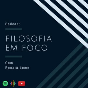 Filosofia em foco com Renata Leme