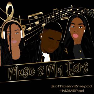 Music 2 My Ears Podcast