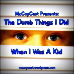 Dumb Things – McCoyCast