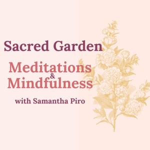 Sacred Garden Meditations & Mindfulness