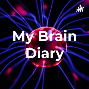 My Brain Diary