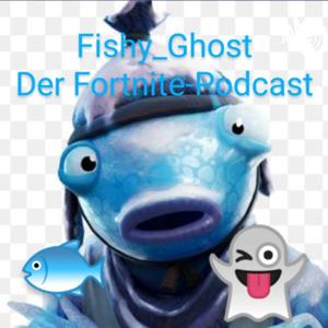 Fishy_Ghost Der Fortnite-Podcast