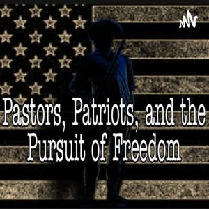 Pastors, Patriots, and the Pursuit of Freedom