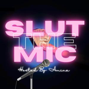 Slut The Mic Podcast