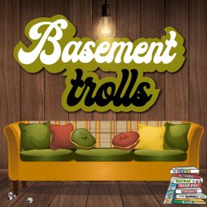 Basement Trolls