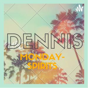 Dennis Monday- Spirits