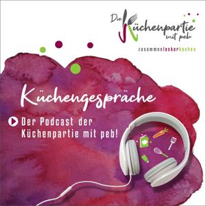 Interview-Podcast "Küchengespräche" der Küchenpartie mit peb