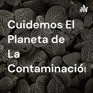 Cuidemos El Planeta de La Contaminación