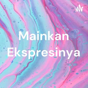 Mainkan Ekspresinya