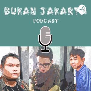 Podcast Bukan Jakarta