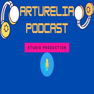 Arturelia Podcast