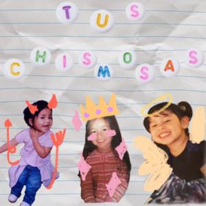 Tus Chismosas