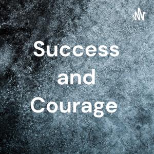 Success and Courage