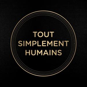 TOUT SIMPLEMENT HUMAINS