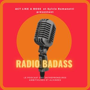 Radio Badass - Le podcast des entrepreneures ambitieuses et alignées