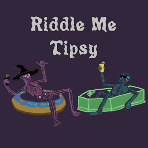 Riddle Me Tipsy