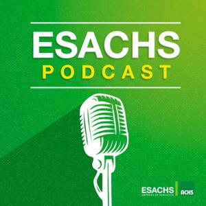 ESACHS Podcast