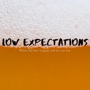 Low Expectations - A Craft Beer Podcast