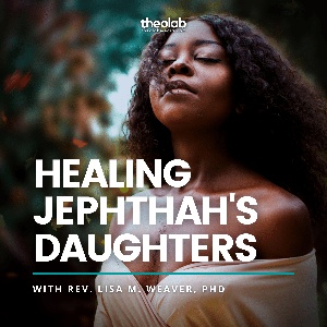 Healing Jephthah's Daughters