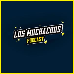 Los Muchachos Podcast