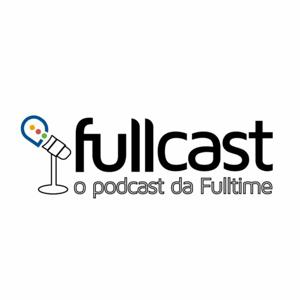 Fullcast Podcast da Fulltime