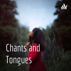 Chants and Tongues