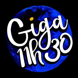 Giga 11h30