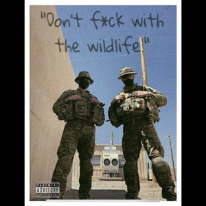 Don't F*ck with the Wildlife