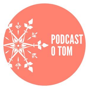 Podcast O TOM