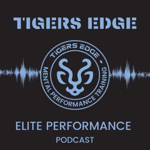 Tigers Edge Elite Performance Podcast