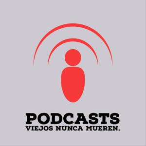 Podcasts viejos nunca mueren.