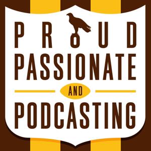 Proud Passionate & Podcasting