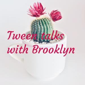 Tween talks with Brooklyn by Brooklyn c