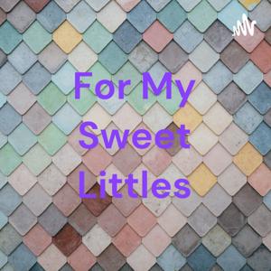 For My Sweet Littles: Short Stories For Kids