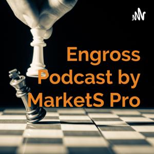 Engross Podcast by MarketS Pro