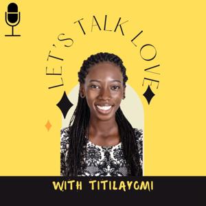 Let's Talk Love With Titilayomi