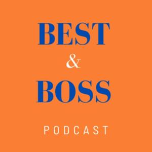 BEST & BOSS Podcast