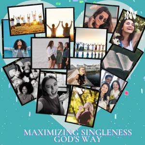 Maximizing Singleness God's Way