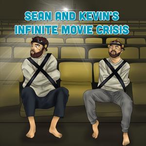 Sean and Kevins Infinite Movie Crisis